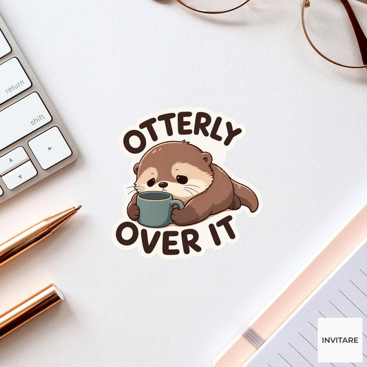 Otterly Over It Sticker, Funny Otter Coffee Pun Laptop Planner Gift for Burnout Friend