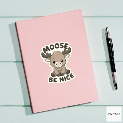 Moose Be Nice Sticker, Funny Moose Kindness Pun Laptop Planner Gift for Animal Lover