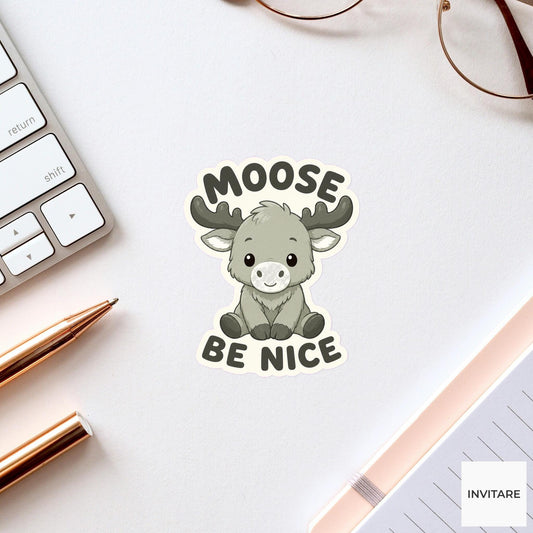 Moose Be Nice Sticker, Funny Moose Kindness Pun Laptop Planner Gift for Animal Lover