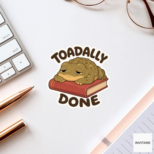 Toadally Done Sticker, Funny Toad Book Pun Laptop Planner Gift for Tired Reader