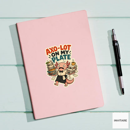 Axo-lot on My Plate Sticker, Funny Axolotl Work Pun Laptop Gift for Overwhelmed Friend