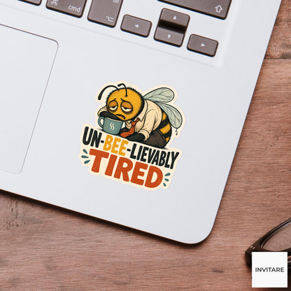 Un-bee-lievably Tired Sticker, Funny Bee Coffee Pun Laptop Planner Gift for Tired Coworker