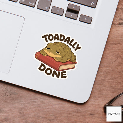 Toadally Done Sticker, Funny Toad Book Pun Laptop Planner Gift for Tired Reader