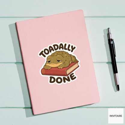 Toadally Done Sticker, Funny Toad Book Pun Laptop Planner Gift for Tired Reader