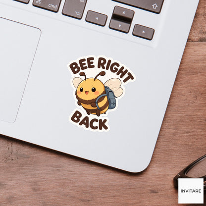 Bee Right Back Sticker, Funny Bee Student Pun Laptop Planner Gift for Busy Friend