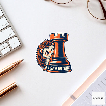 Hedgehog Chess Vinyl Sticker, I Saw Nothing Cute Animal Illustration